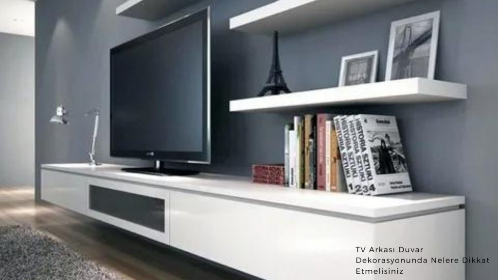 TV Arkası Duvar Dekorasyonunda Nelere Dikkat Etmelisiniz